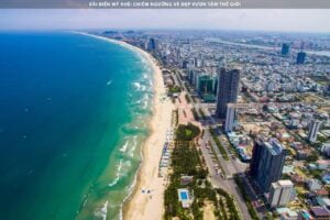 Bãi Biển Mỹ Khê: Chiêm Ngưỡng vẻ đẹp vươn tầm Thế Giới
