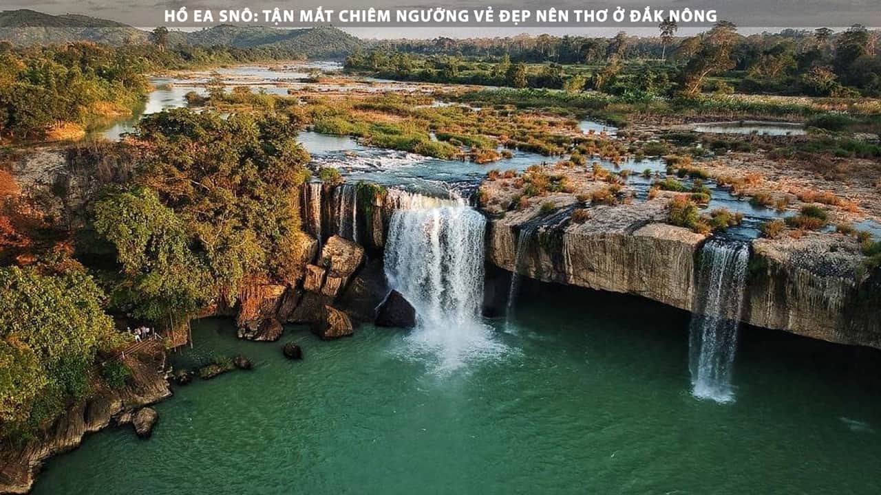 Hồ Ea Snô: Tận mắt chiêm ngưỡng vẻ đẹp nên thơ ở Đắk Nông